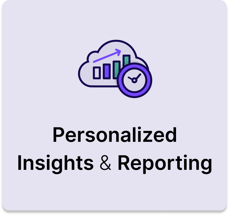 Personalized Insights & Reporting